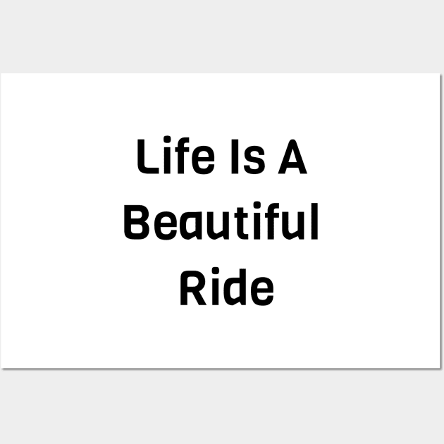 Life Is A Beautiful Ride Wall Art by Jitesh Kundra